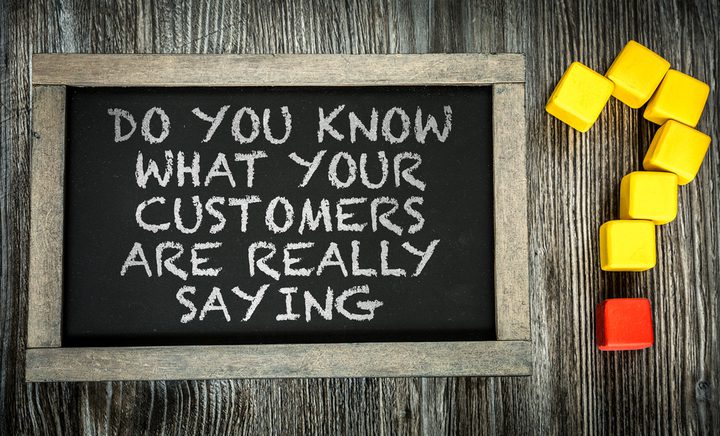 do you know what your customers are really sying