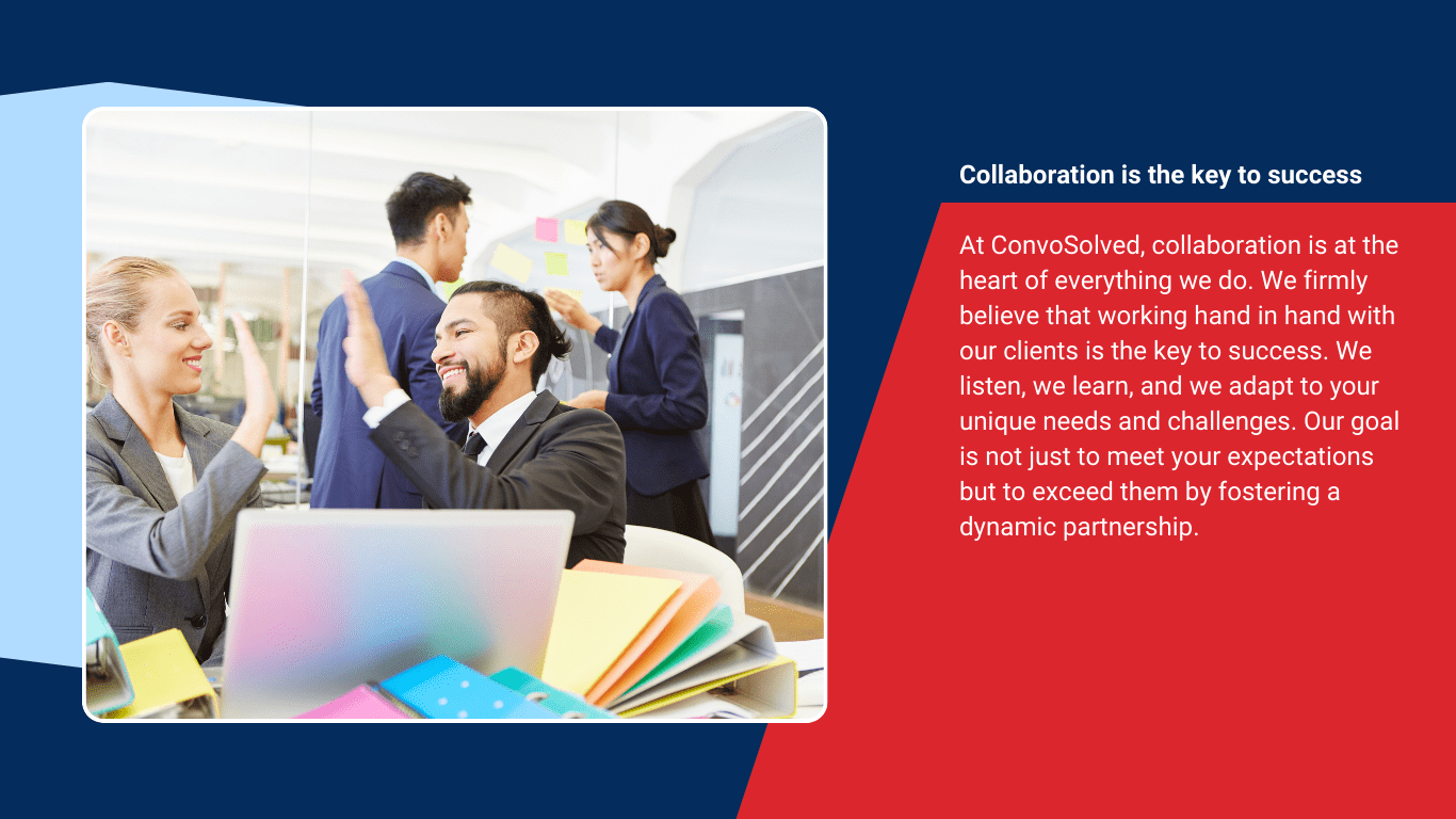 Collaboration is the key to success when it comes to our customer engagement techniques